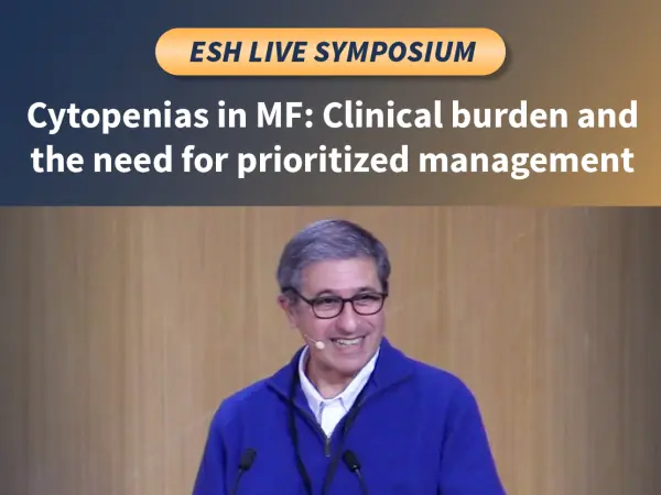 Symposium | Cytopenias in MF: Clinical burden and the need for prioritized management